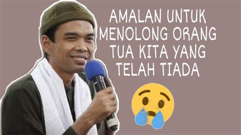 Sesungguhnya allah 'azza wajalla akan mengangkat derajat seorang hamba yang shalih di surga, hamba itu kemudian berkata; Amalan untuk menolong orang tua kita yang telah tiada ...
