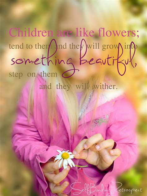 You are like a flower, a rose to be exact, or maybe like a brand new gate that never comes unlatched. Dear Walmart Father {Children Are Like Flowers} ~ Alanna ...