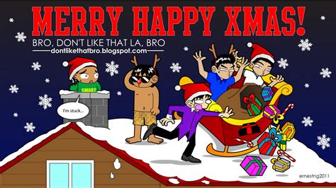 Bro Dont Like That La Bro Merry Christmas To All