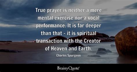 Charles Spurgeon True Prayer Is Neither A Mere Mental