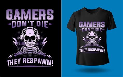Premium Vector Gamers Dont Die They Respawn Tshirt Design Template