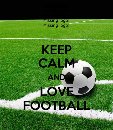 Keep Calm And Love Football Poster Mateey Keep Calm O Matic