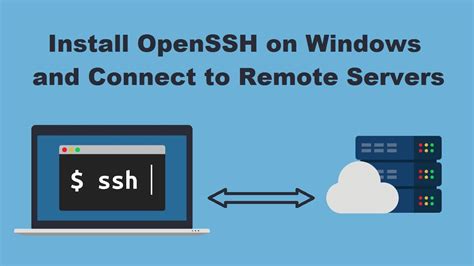 Install Openssh On Windows And Connect To Remote Servers Using Ssh