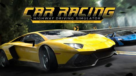 Car Racing Highway Driving Simulator Real Parking Driver Sim Speed Traffic Deluxe 2022 For