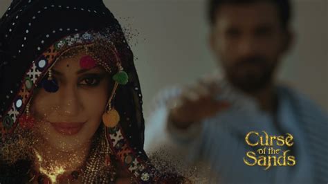 Zee World Curse Of The Sands Full Story Plot Summary Casts Teasers