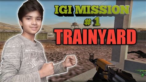 Project Igi Mission 1 Trainyard Gameplay 1 Youtube
