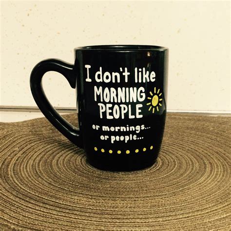 i don t like morning people or mornings or people coffee mug hand designed personalize