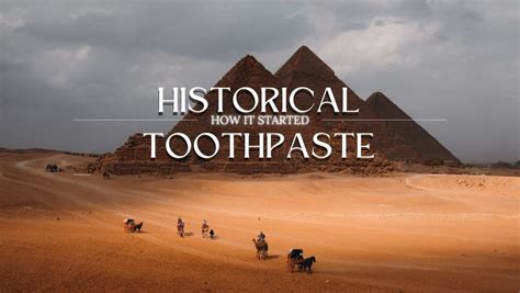 The History Of Toothpaste When Was Toothpaste Invented