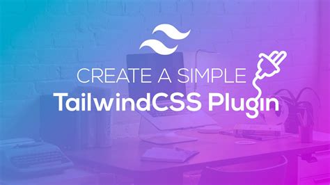 Create A Simple TailwindCSS Plugin