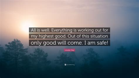 Louise Hay Quote “all Is Well Everything Is Working Out For My
