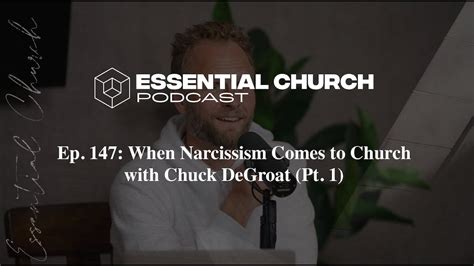 Podcast Episode When Narcissism Comes To Church With Chuck Degroat Pt