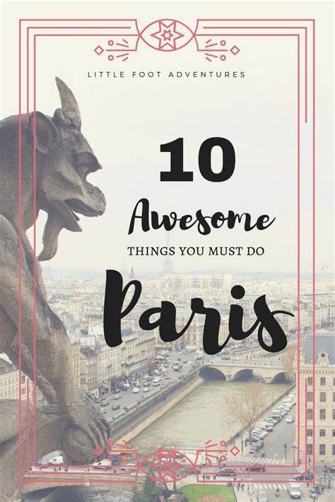 10 Awesome Things You Must To Do In Paris Little Foot Adventures