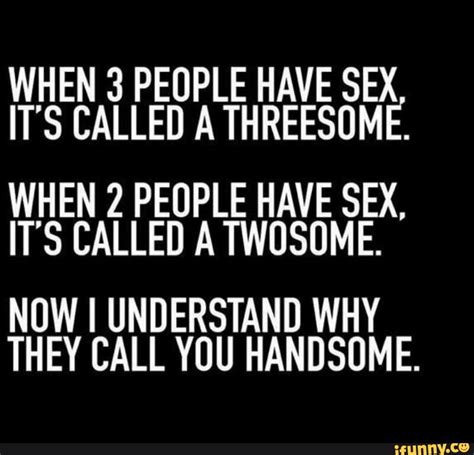 Quotes About Threesome 33 Quotes