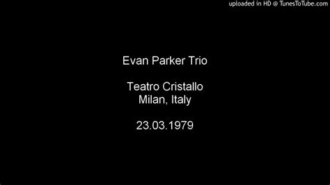 Evan Parker Trio Youtube