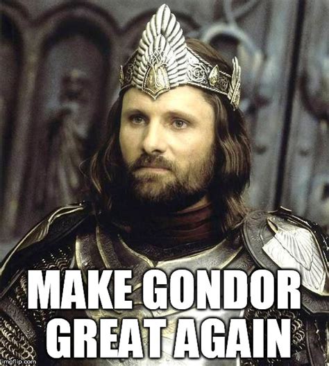 Aragorn Calls On The Men Of The West Imgflip