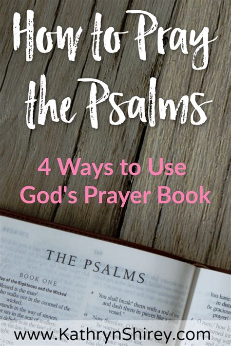 Praying Psalms 4 Ways To Use Gods Prayer Book Prayer And Possibilities