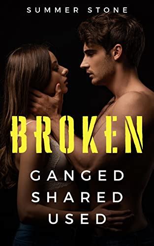 broken — ganged shared used — 3 book bdsm collection hot brats and rough alphas — explicit