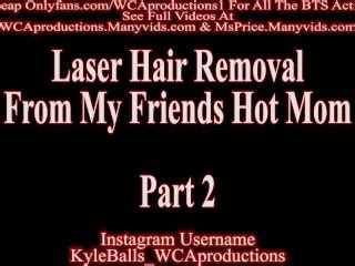 Laser Hair Removal From My Friends Hot Mom Part 2 Helena Price Free