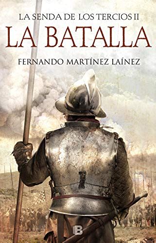 La Batalla La Senda De Los Tercios 2 Spanish Edition Ebook Laínez Fernando Martínez