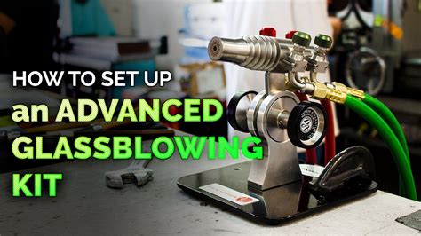 How To Set Up The Advanced Glassblowing Kit By Purr Youtube
