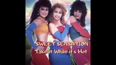 Sweet Sensation ‎ Take It While Its Hot Youtube