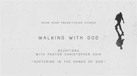 Walking With God Podcast Series Devotion 1 Suffering In The Hands Of