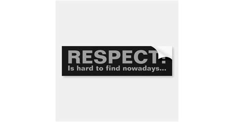 Respect Bumper Sticker Zazzle