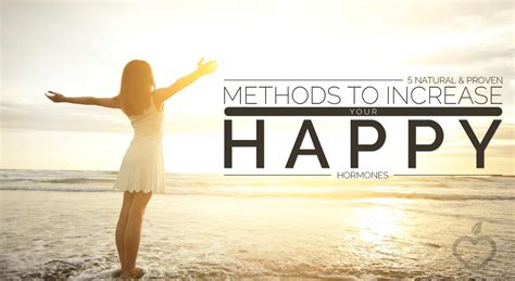 5 natural and proven methods to increase your happy hormones positive health wellness