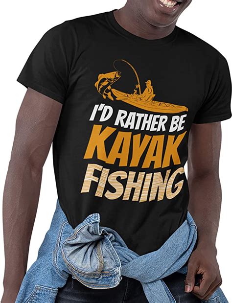 Id Rather Be Kayak Fishing Fisher Kayaks Fisherman T Shirt