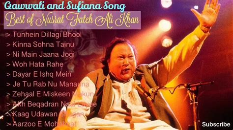 Best Of Nusrat Fateh Ali Khan Top 10 Qawwali And Sufiana Song Youtube