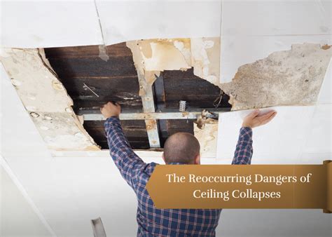 The Reoccurring Dangers Of Ceiling Collapses