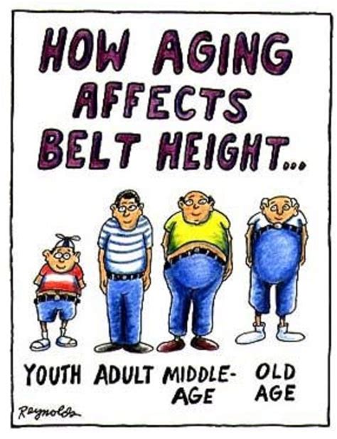 senior humor yep the belt does move up as we age age quotes funny old age humor funny