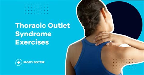 8 Thoracic Outlet Syndrome Exercises For Pain Relief In 2023