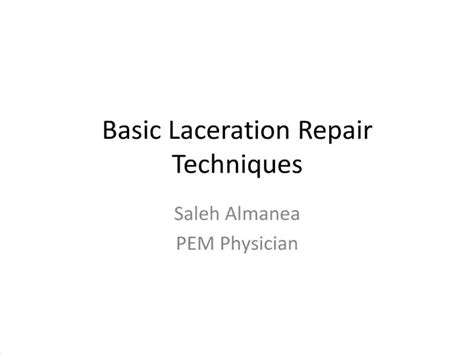 Ppt Basic Laceration Repair Techniques Powerpoint Presentation Free