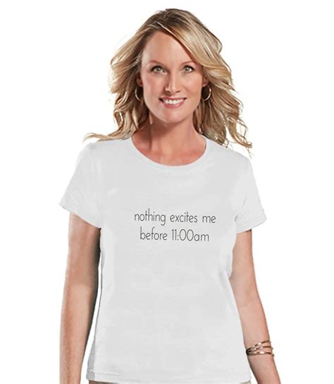 Night Owl Shirt Funny Ladies Shirt Nothing Excites Me Before 11am Womens White T Shirt