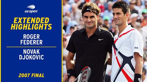 Roger Federer Vs Novak Djokovic Extended Highlights 2007 Us Open