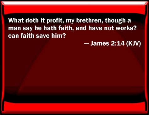 James 214 What Does It Profit My Brothers Though A Man Say He Has