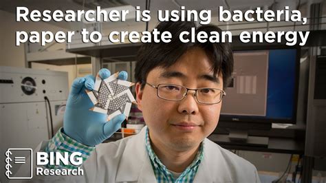 Researcher Is Using Bacteria Paper To Create Clean Energy Youtube