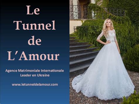 Le Tunnel De L Amour Agence Matrimoniale Internationale Leader En