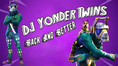 Fortnite Dj Yonder Twins Back At It Send It Youtube