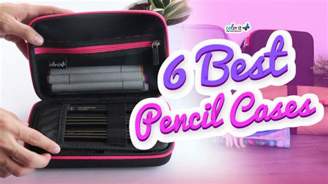 6 Best Pencil Cases To Help You Get Organized Colorit