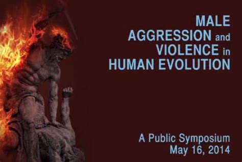 Male Aggression And Violence In Human Evolution Center For Academic