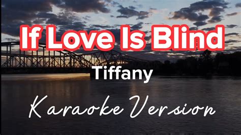 If Love Is Blind Tiffany Karaoke Version Youtube