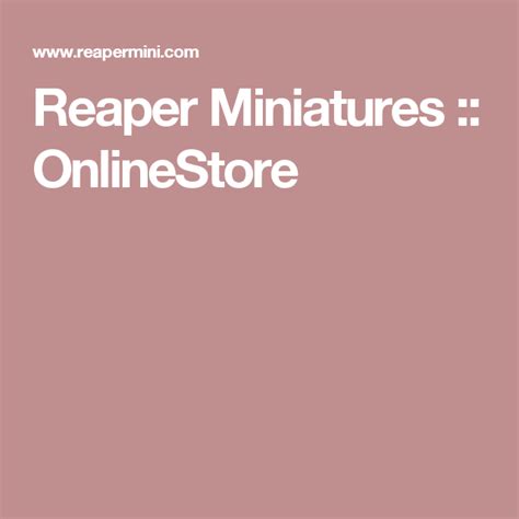 Reaper Miniatures Onlinestore Reaper Miniatures Miniatures Reaper