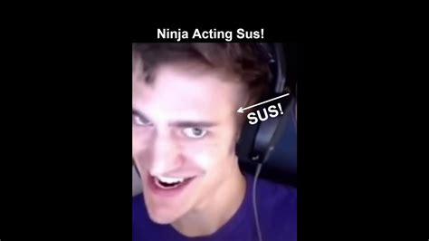 Ninja Acting Sus YouTube