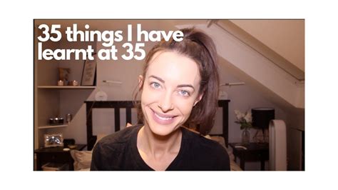 35 Things I Have Learnt At 35 Youtube