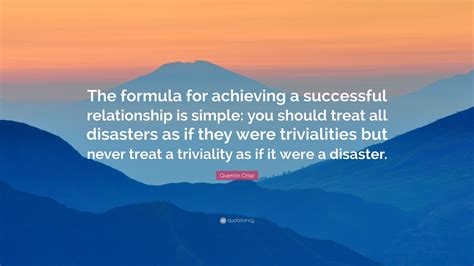 Quentin Crisp Quote The Formula For Achieving A Successful