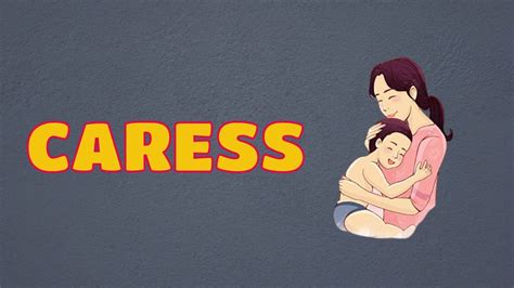 What Does Caress Means Meanings And Definitions With Example In