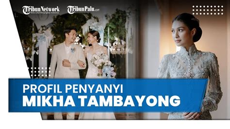 Penyanyi Mikha Tambayong Resmi Menikah Dengan Deva Mahenra Berikut Profilnya Youtube