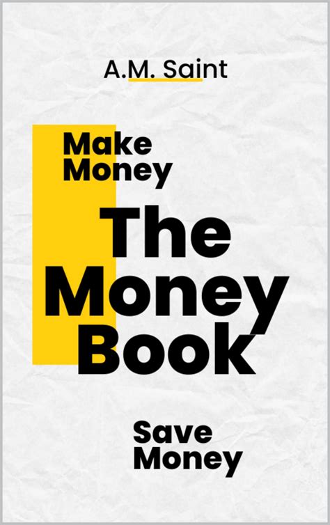The Money Book Make Money Save Money By Am Saint Goodreads